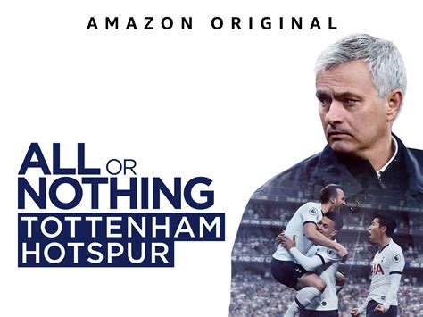 Watch All or Nothing: Tottenham Hotspur .